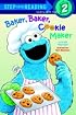 Baker, Baker, Cookie Maker (Step-Into-Reading, Step 2)