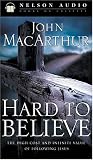 Hard to Believe: The High Cost and Infinite Value of Following Jesus