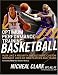  : Optimum Performance Training: Basketball: Play Like a Pro with the Ultimate Custom Workout Used by NBA Players and Teams