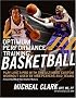 Optimum Performance Training: Basketball: Play Like a Pro with the Ultimate Custom Workout Used by NBA Players and Teams