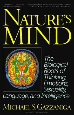 Basic Books Nature's Mind: The Biological Roots of Thinking, Emotions, Sexuality, Language, and Intelligence: Biological Roots of Thinking, Emotio ...