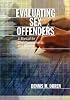 Evaluating Sex Offenders (Practical Aspects of Assessing & Treating)