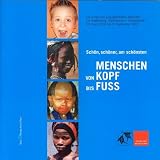 Produkt-Bild: Sch&ouml;n, sch&ouml;ner, am sch&ouml;nsten: Menschen von Kopf bis Fuss, f&uuml;r junge und jung gebliebene Besucher zur Ausstellung "Hautzeichen - K&ouml;rperbilder", 29. April 2006 bis 9. September 2007