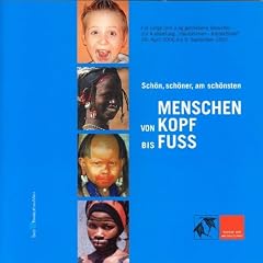 Sch�n, sch�ner, am sch�nsten: Menschen von Kopf bis Fuss, f�r junge und jung gebliebene Besucher zur Ausstellung "Hautzeichen - K�rperbilder", 29. April 2006 bis 9. September 2007