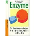 Enzyme. Die Bausteine des Lebens, wie sie wirken, helfen und heilen