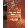 AutoCAD 2000 Instructor by  James A. Leach