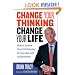 Change Your Thinking, Change Your Life: How to Unlock Your Full Potential for Success and Achievement
