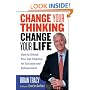Change Your Thinking, Change Your Life: How to Unlock Your Full Potential for Success and Achievement