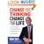 Change Your Thinking, Change Your Life: How to Unlock Your Full Potential for Success and Achievement
