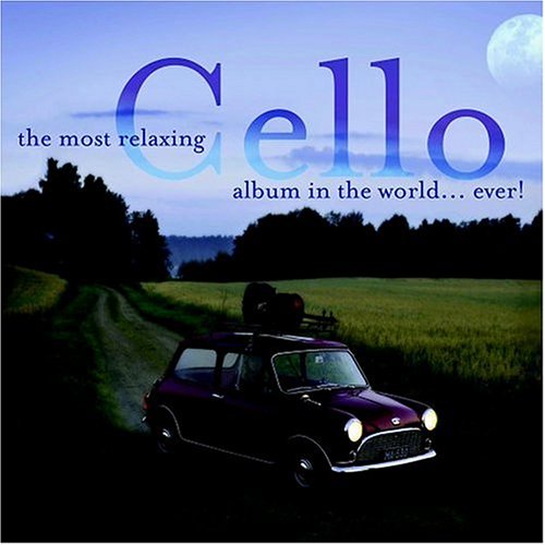 CD-Charts  Music : The Most Relaxing Cello Album in the World Ever