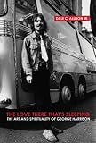 Review Continuum International Publishing Group  / The Love There That's Sleeping: The Art And Spirituality of George Harrison