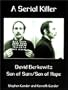 A Serial Killer: David Berkowitz Son of Sam/Son of Hope