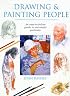 Drawing & Painting People: An Easy-T0-Follow Guide to Successful Portraits