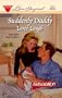Suddenly Daddy (Suddenly Series #1) (Love Inspired #28)