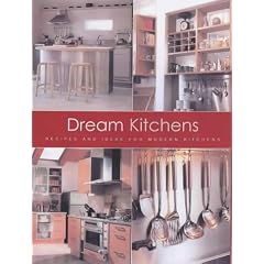 Dream Kitchens: Recipes and Ideas for Modern Kitchens (Interior Design)