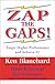 Zap the Gaps! Target Higher Performance and Achieve It!