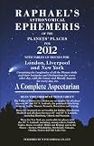 Raphael's Astronomical Ephemeris of the Planet's Places for 2012