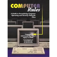 Computer Rules: A Guide to Formulating Computer Operating & Security Policy for Users