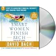 Smart Women Finish Rich: 7 Steps to Achieving Financial Security and Funding Your Dreams by  David Bach
