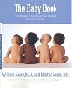The Baby Book: Everything You Need to Know About Your Baby from Birth to Age Two