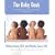 The Baby Book: Everything You Need to Know About Your Baby from Birth to Age Two