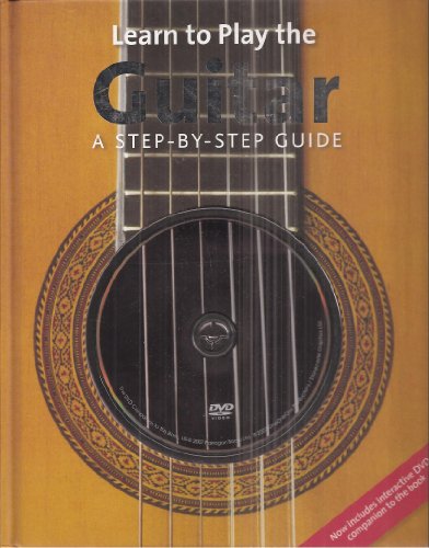 Learn to Play the Guitar: A Step-By-Step Guide - With Interactive DVD