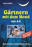 G&auml;rtnern mit dem Mond von A - Z - Julia Corte