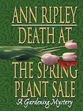 Death at the Spring Plant Sale: A Gardening Mystery (Thorndike Mystery)