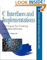 C Interfaces and Implementations: Techniques for Creating Reusable Software (Addison-Wesley Professional Computing)