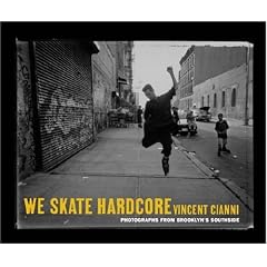 We Skate Hardcore: Photographs from Brooklyn's Southside