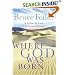 Where God Was Born: A Journey by Land to the Roots of Religion