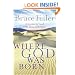 Where God Was Born: A Journey by Land to the Roots of Religion