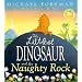 The Littlest Dinosaur and the Naughty Rock (Bloomsbury Paperbacks)