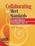 Collaborating to Meet Standards: Teacher/Librarian Partnerships for 7-12 (Information Skills Across the Curriculum)