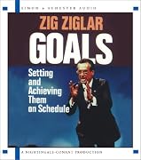 Goals : Setting And Achieving Them On Schedule