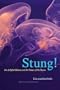 Stung!: On Jellyfish Blooms and the Future of the Ocean
