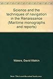 Science and the techniques of navigation in the Renaissance