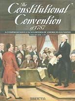 The Constitutional Convention of 1787: A Comprehensive Encyclopedia of America's Founding( 2 Volume Set)