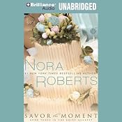 Savor the Moment: The Bride Quartet, Book 3 | [Nora Roberts]