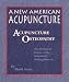 Image of A New American Acupuncture: Acupuncture Osteopathy - The Myofascial Release of the Bodymind's Holding Patterns