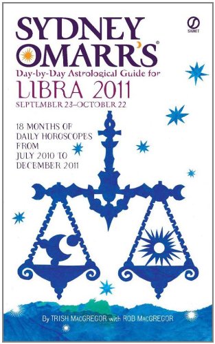 Sydney Omarr's Day-By-Day Astrological Guide for the Year 2011: Libra (Sydney Omarr's Day By Day Astrological Guide for Libra)