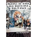 Trying To Help The Elephant Man Dance book cover