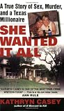 She Wanted It All: A True Story of Sex, Murder, and a Texas Millionaire