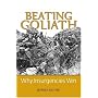 Beating Goliath: Why Insurgencies Win