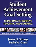 Student Achievement Goal Setting: Using Data to Improve Teaching and Learning