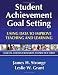 Student Achievement Goal Setting: Using Data to Improve Teaching and Learning