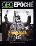 Geo Epoche 17/05: 8 - Mai 1945 - Das Kriegsende - Das Finale des Weltenbrandes: 17/2005 - 