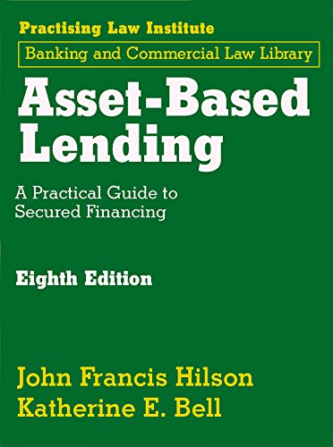 Asset-Based Lending: A Practical Guide to Secured Financing: 1