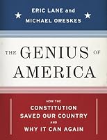 The Genius of America: How the Constitution Saved Our Country--and Why it Can Again