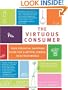 The Virtuous Consumer: Your Essential Shopping Guide for a Better, Kinder, Healthier World